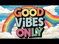 Download Lagu Good Vibes Only | Happy Music for Joyful Moments