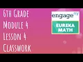 Engage NY Eureka Math Grade 6 Module 4 Lesson 4 Classwork