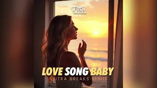 love song baby vutra breaks remix 