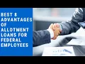 Best 8 Advantages Allotment Loans For Federal Employees