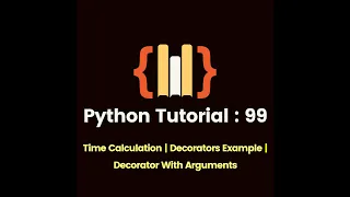 Python Tutorial 99 Time Calculation Decorators Example Decorator With Argument