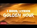 (1 Hour Loop) JVKE - Golden Hour Lyrics