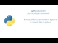 How to add week month or a year to current date in python