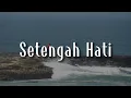 Download Lagu Ada Band - Setengah Hati (Lirik) | Mix… Cinta Di Ujung Jalan,  Lirih
