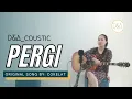 Lagu D\u0026A_coustic | COKELAT - PERGI (ACOUSTIC COVER)