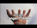 Download Lagu Dalam Tangan TUHAN. Renungan Dan Doa Malam Suara Injil.
