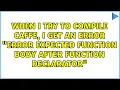 error expected function body after function declarator