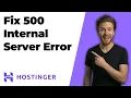 Fix 500 Internal Server Error Hostinger 2026 Easy Guide