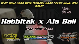 Download DJ HABBITAK X ALA BALI YANG LAGI VIRAL TIK TOK STYLE TRAP SLOW BASS BALAP TERBARU MP3