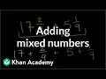 Adding mixed numbers Fractions Pre-Algebra Khan Academy