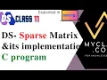 DS11 - 2D Arrays-Sparse matrix and its implementation