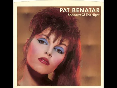 Download MP3 Pat Benatar - Shadows Of The Night (HD/Lyrics)