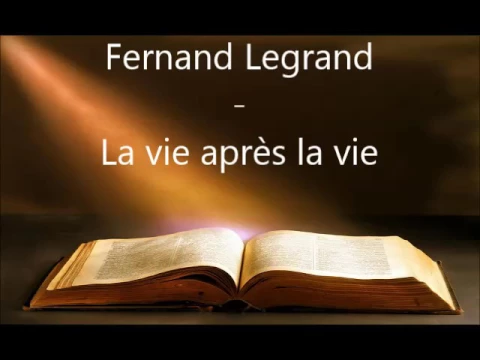 Download MP3 Fernand Legrand - La vie après la vie - 07 - 06/11