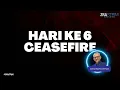 Lagu Hari ke 6 Ceasefire