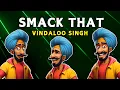 Download Lagu Smack That (Funny Indian Remix) - Vindaloo Singh MP3