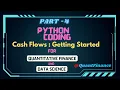 Python Coding Cash Flows - Getting started with Quantitative Finance and Data Science