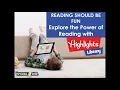 Reading Should Be Fun Explore the Power of Reading with HIGHLIGHTS LIBRARY
