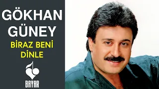 Gökhan Güney - Biraz Beni Dinle