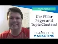 Organize Your Content with Pillar Pages and Topic Clusters - Frontier Marketing