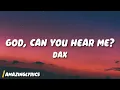 Dax - God Can You Hear Me