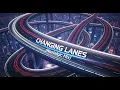 Lagu Changing Lanes (Nostalgic Mix)