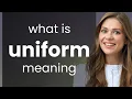 Uniform definition of UNIFORM