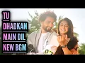 Download Lagu Tu Dhadkan Main Dil - NEW BGM | Ep 7