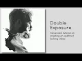 Advanced Tutorial Create a Abstract Double Exposure
