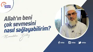 Allah'ın beni çok sevmesini nasıl sağlayabilirim?