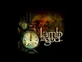 Lamb Of God - Resurrection Man (Lyrics)