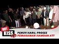 Download Lagu Penuh Haru, Proses Pemakaman Almarhum Hamdan ATT | Hot Kiss