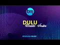 Download Lagu DULU - DANAR WIDIANTO -  YENI INKA COVER DANGDUT KOPLO (KARAOKE VERSION)