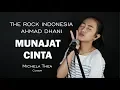 Download Lagu MUNAJAT CINTA ( THE ROCK INDONESIA AHMAD DHANI ) -  MICHELA THEA COVER