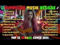 Top Hits Spotify Indonesia 2025 Full Album Reggae 🎧🔥 Kumpulan Musik Cover SKA REGGAE Terbaru 2025!