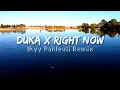 Mashup Duka X Right Now X Tak Seiman ( Ikyy Pahlevii Remix )