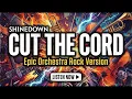 Shinedown – Cut the Cord | Epic Orchestral Rock Cover Version