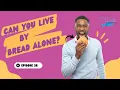 We Don t Live by Bread Alone Or Do We