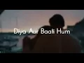 Download Lagu DIYA AUR BAATI HUM | SLOW X REVERB