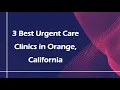 3 Best Urgent Care Clinics in Orange California Urgent Care Centers