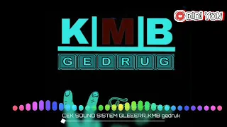 Download CEK SOUND KMB GEDRUK GLEERR...!!! MP3