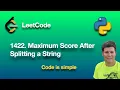 LeetCode 1422 Maximum Score After Splitting a String python
