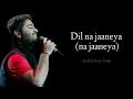 Arijit Singh: Dil Na Jaaneya (Unplugged) | Good Newwz | Akshay, Kiara, Kareena, Diljit
