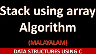 Stack - Introduction Algorithm for array implementation Data structure using C Malayalam tutorial