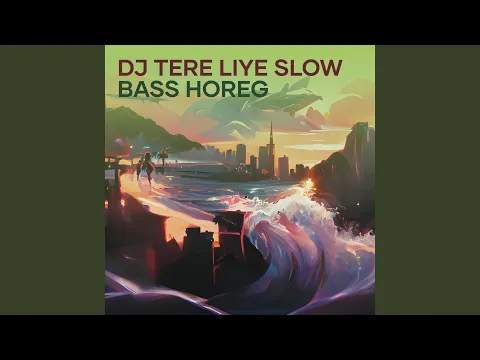 Download MP3 Dj Tere Liye Slow Bass Horeg (Remix)