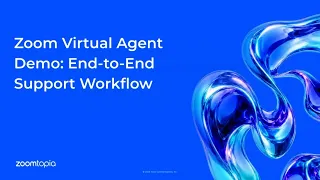 Zoom Virtual Agent Demo: End-to-End Support Workflow