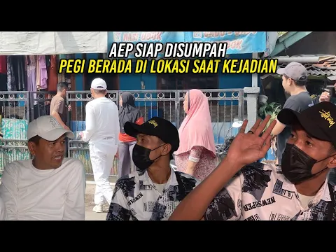 Download MP3 AEP SIAP DISUMPAH | PEGI BERADA DI LOKASI NONGKRONG SAAT KEJADIAN