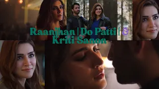 raanjhan kriti sanon kriti sanon hot in do patti kriti sanon kiss