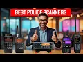 Best Police Scanners 2025 - Only 7 Options You Should Consider