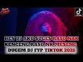 DUGEM HEY DJ AKU SUGES RASO NAK KENCENG RASO NK MESENG VIRAL TIKTOK 2025❗DJ IKHLASKU BAHAGIAMU!!!