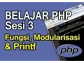 Belajar Pemrograman PHP Sesi 3 Fungsi Modularisasi dan Printf